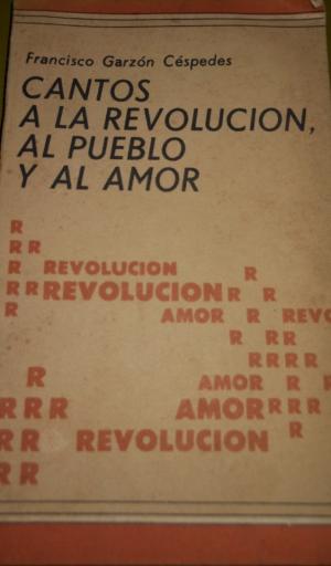Cantos a la revolución, al pueblo y al amor